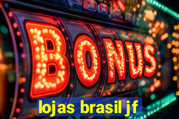 lojas brasil jf